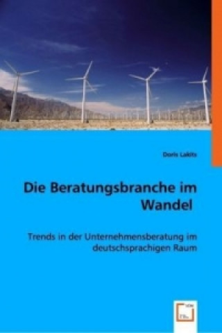Książka Die Beratungsbranche im Wandel Doris Lakits