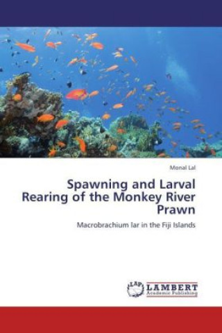 Книга Spawning and Larval Rearing of the Monkey River Prawn Monal Lal