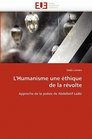 Carte L''humanisme Une  thique de la R volte Saida Lamara