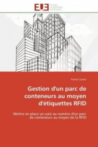 Knjiga Gestion d'un parc de conteneurs au moyen d'étiquettes RFID Franck Lamas