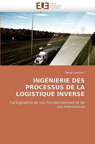 Knjiga Ing nierie Des Processus de la Logistique Inverse Serge Lambert