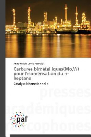 Книга Carbures Bimetalliques(mo, W) Pour l'Isomerisation Du N-Heptane Anne-Félicie Lamic-Humblot