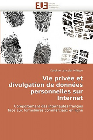 Kniha Vie Priv e Et Divulgation de Donn es Personnelles Sur Internet Caroline Lancelot Miltgen