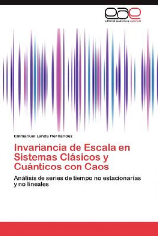 Buch Invariancia de Escala En Sistemas Clasicos y Cuanticos Con Caos Emmanuel Landa Hernández