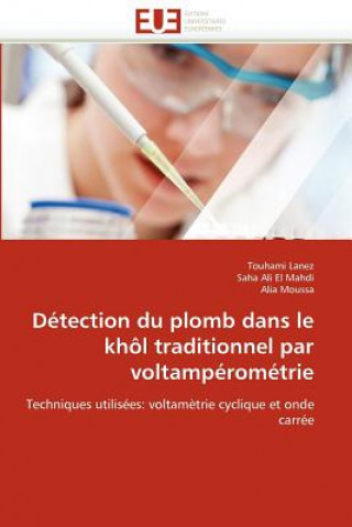 Book D tection Du Plomb Dans Le Kh l Traditionnel Par Voltamp rom trie Touhami Lanez