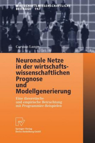 Carte Neuronale Netze in Der Wirtschaftswissenschaftlichen Prognose Und Modellgenerierung C. Lange