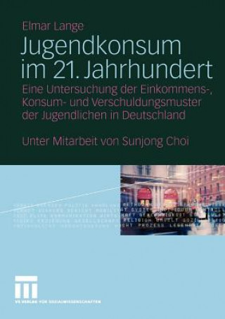 Könyv Jugendkonsum im 21. Jahrhundert Elmar Lange