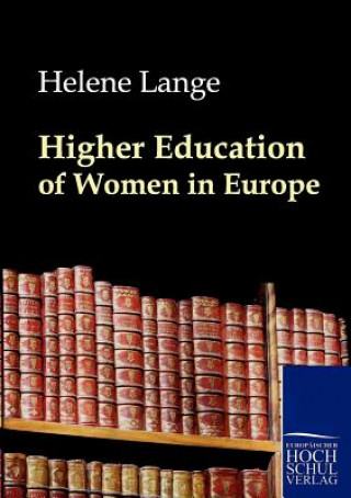 Carte Higher Education of Women in Europe Helene Lange