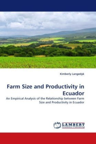 Kniha Farm Size and Productivity in Ecuador Kimberly Langedyk