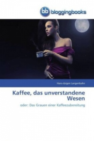 Carte Kaffee, das unverstandene Wesen Hans-Jürgen Langenbahn