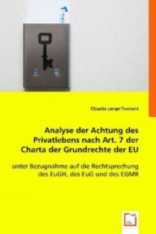 Kniha Analyse der Achtung des Privatlebens nach Art. 7 der Charta der Grundrechte der EU Claudia Lange-Tramoni