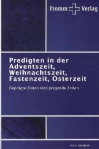 Livre Predigten in der Adventszeit, Weihnachtszeit, Fastenzeit, Osterzeit Franz Langstein