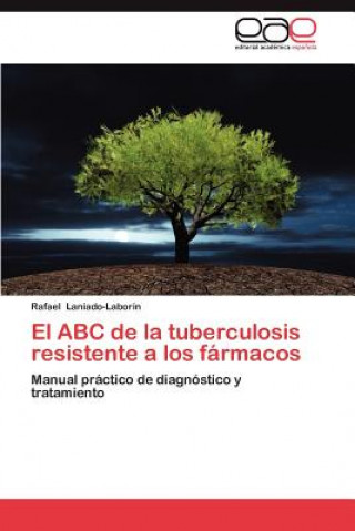 Buch ABC de La Tuberculosis Resistente a Los Farmacos Rafael Laniado-Labor N