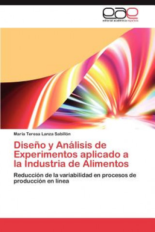 Kniha Diseno y Analisis de Experimentos aplicado a la Industria de Alimentos María Teresa Lanza Sabillón