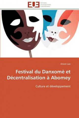 Kniha Festival Du Danxom  Et D centralisation   Abomey Anicet Lao