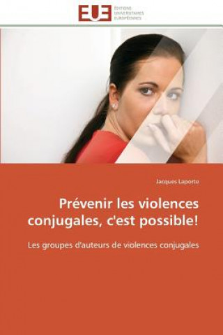 Kniha Pr venir Les Violences Conjugales, c'Est Possible! Jacques Laporte