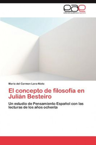 Könyv Concepto de Filosofia En Julian Besteiro María del Carmen Lara-Nieto