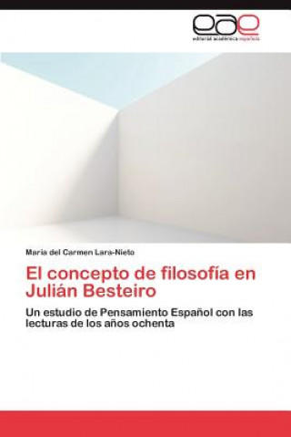 Kniha Concepto de Filosofia En Julian Besteiro María del Carmen Lara-Nieto