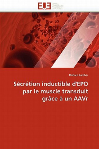 Kniha S cr tion Inductible d''epo Par Le Muscle Transduit Gr ce   Un Aavr Thibaut Larcher