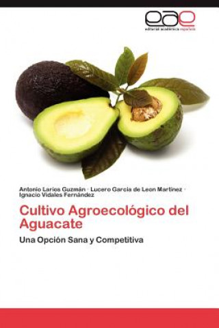 Könyv Cultivo Agroecologico del Aguacate Larios Guzman Antonio