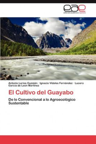 Книга Cultivo del Guayabo Antonio Larios Guzmán