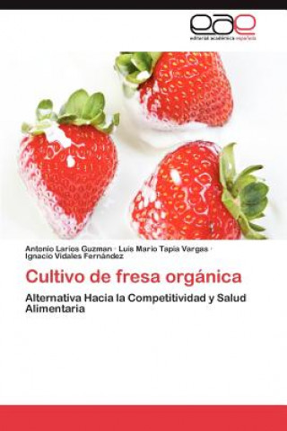 Buch Cultivo de Fresa Organica Antonio Larios Guzman