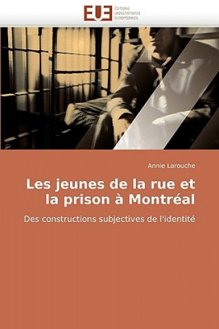 Książka Les Jeunes de la Rue Et La Prison   Montr al Annie Larouche