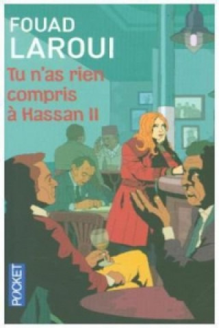 Buch Tu n'as rien compris a Hassan II Fouad Laroui