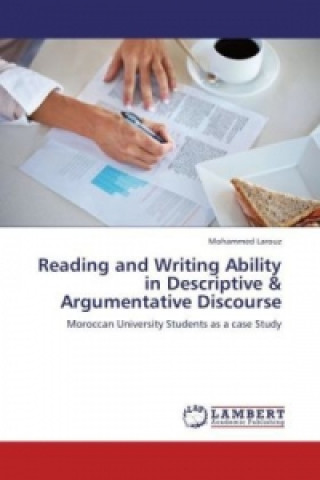 Kniha Reading and Writing Ability in Descriptive & Argumentative Discourse Mohammed Larouz