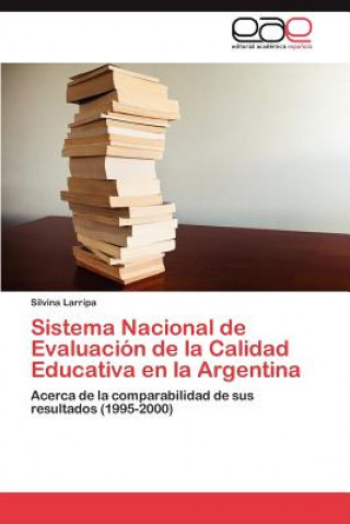 Книга Sistema Nacional de Evaluacion de la Calidad Educativa en la Argentina Silvina Larripa