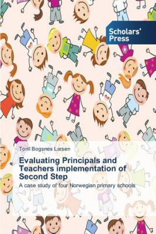 Livre Evaluating Principals and Teachers Implementation of Second Step Torill Bogsnes Larsen