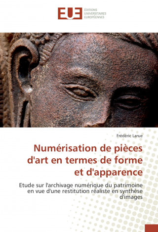 Книга Numérisation de pièces d'art en termes de forme et d'apparence Frédéric Larue