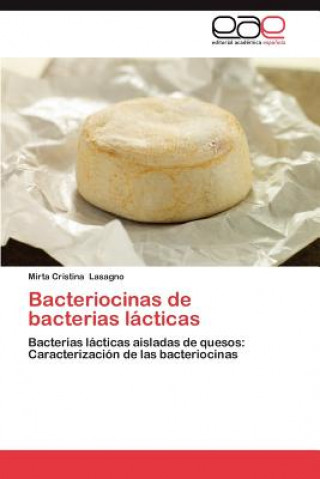 Buch Bacteriocinas de Bacterias Lacticas Mirta Cristina Lasagno