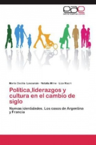 Carte Política, liderazgos y cultura en el cambio de siglo María Cecilia Lascurain