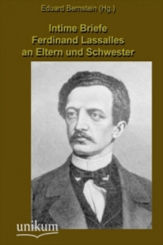 Buch Intime Briefe Ferdinand Lassalles an Eltern und Schwester Ferdinand Lassalle