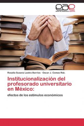 Carte Institucionalizacion del profesorado universitario en Mexico Rosalía Susana Lastra Barrios