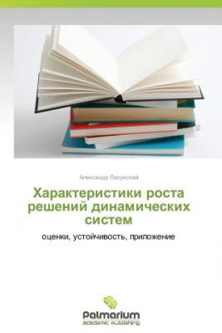 Könyv Kharakteristiki Rosta Resheniy Dinamicheskikh Sistem Aleksandr Lasunskiy