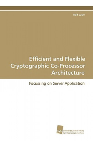 Könyv Efficient and Flexible Cryptographic Co-Processor Architecture Ralf Laue