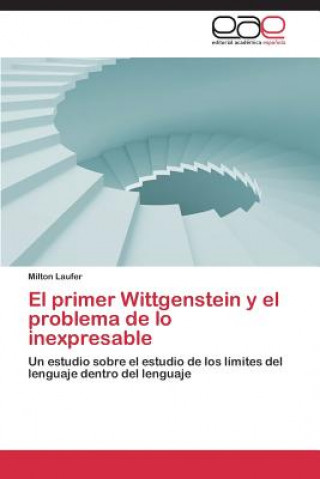 Kniha primer Wittgenstein y el problema de lo inexpresable Milton Laufer