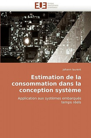 Könyv Estimation de La Consommation Dans La Conception Systeme Johann Laurent