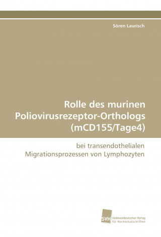 Könyv Rolle des murinen Poliovirusrezeptor-Orthologs (mCD155/Tage4) Sören Laurisch