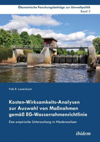 Книга Kosten-Wirksamkeits-Analysen zur Auswahl von Ma nahmen gem   EG-Wasserrahmenrichtlinie. Eine empirische Untersuchung in Niedersachsen Falk R. Lauterbach