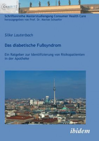 Kniha diabetische Fu syndrom. Ein Ratgeber zur Identifizierung von Risikopatienten in der Apotheke Silke Lauterbach