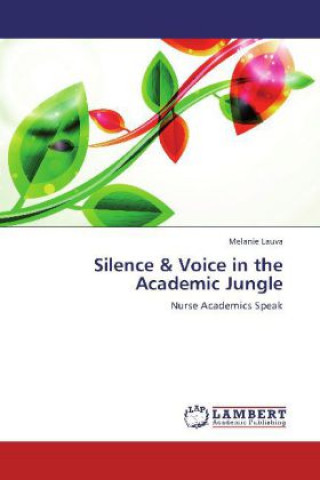 Книга Silence & Voice in the Academic Jungle Melanie Lauva