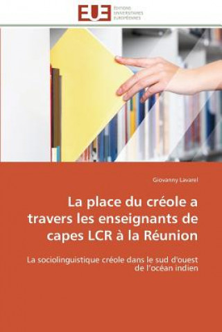 Kniha Place Du Cr ole a Travers Les Enseignants de Capes Lcr   La R union Giovanny Lavarel