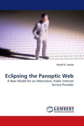 Knjiga Eclipsing the Panoptic Web David R. Lavoie