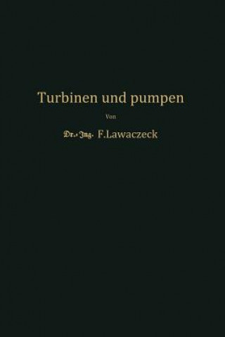 Kniha Turbinen Und Pumpen F. Lawaczeck