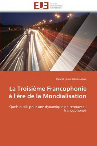 Carte Troisi me Francophonie   l' re de la Mondialisation Benoît Lawu Kifwenkelwa