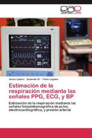 Könyv Estimación de la respiración mediante las señales PPG, ECG, y BP Jesús Lázaro