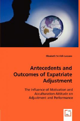 Książka Antecedents and Outcomes of Expatriate Adjustment Elizabeth Schibli- Lazzaro